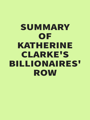 cover image of Summary of Katherine Clarke's Billionaires' Row